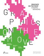 Graphics on the Move - Dynamic Branding (en Inglés)