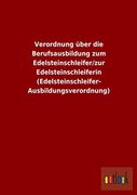 Verordnung Über die Berufsausbildung zum Edelsteinschleifer (en Alemán)