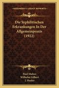 Die Syphilitischen Erkrankungen In Der Allgemeinpraxis (1922) (in German)