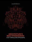 Architecture'S new Strangeness: A 21St Century Cult of Peculiarity (en Inglés)