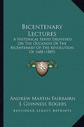 bicentenary lectures: a historical series delivered on the occasion of the bicentenary of the revolution of 1688 (1889)