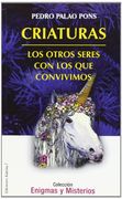 Criaturas : los otros seres con los que convivimos (Enigmas Y Misterios)