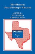 miscellaneous texas newspaper abstracts - deaths, volume 1 (en Inglés)