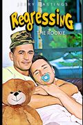 Regressing the Rookie: A Military Gay Age Play Instalove Romance