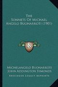 the sonnets of michael angelo buonarroti (1901) (en Inglés)