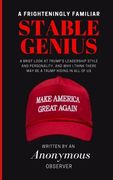 A Frighteningly Familiar Stable Genius (en Inglés)