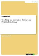 Coaching - ein Innovatives Konzept zur Potentialfreisetzung (en Alemán)