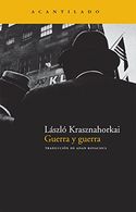 portada Guerra y Guerra - László Krasznahorkai - Acantilado