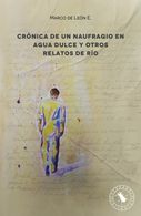 portada CRÓNICA DE UN NAUFRAGIO EN AGUA DULCE Y OTROS RELATOS DE RÍO