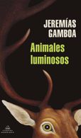 portada Animales luminosos - Jeremías Gamboa - LITERATURA RANDOM HOUSE