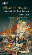 portada La ciudad de las luces muertas - David Uclés Vílchez - Ediciones Destino