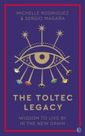 portada The Toltec Legacy: Wisdom to Live by in the New Dawn (en Inglés)
