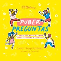 portada Puber Preguntas - TERAIDEAS - Un libro entretenido para aprender sobre la pubertad - Carmen Moraga - Teraideas
