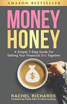 portada Money Honey: A Simple 7-Step Guide for Getting Your Financial $Hit Together (en Inglés)