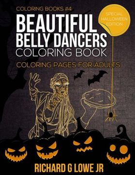 Beautiful Belly Dancers Coloring Book: Coloring Pages for Adults: Volume 4 (Coloring Books)