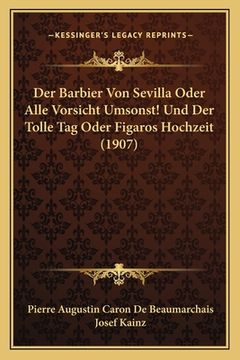 portada Der Barbier Von Sevilla Oder Alle Vorsicht Umsonst! Und Der Tolle Tag Oder Figaros Hochzeit (1907) (en Alemán)