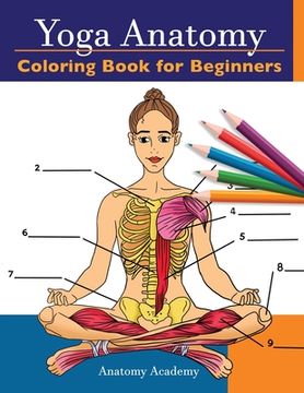 portada Yoga Anatomy Coloring Book for Beginners: 50+ Incredibly Detailed Self-Test Beginner Yoga Poses Color workbook Perfect Gift for Yoga Instructors, Teac 