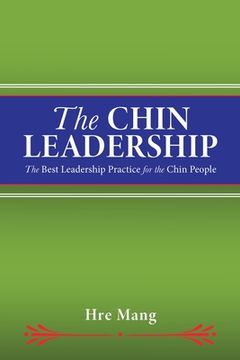 portada The Chin Leadership: The Best Leadership Practice for the Chin People (en Inglés)