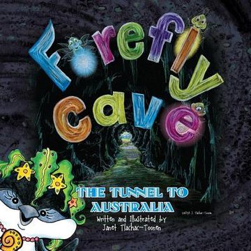 portada Firefly Cave The Tunnel To Australia (en Inglés)