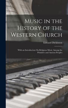 portada Music in the History of the Western Church: With an Introduction On Religious Music Among the Primitive and Ancient Peoples