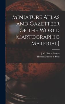 portada Miniature Atlas and Gazetteer of the World [cartographic Material] (in English)