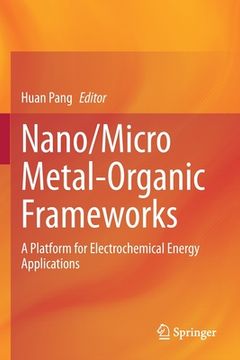 portada Nano/Micro Metal-Organic Frameworks: A Platform for Electrochemical Energy Applications (in English)