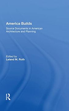 portada America Builds: Source Documents in American Architecture and Planning (en Inglés)
