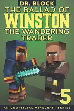 portada The Ballad of Winston the Wandering Trader, Book 5: (an unofficial Minecraft series) (en Inglés)