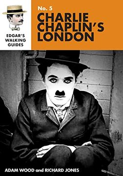 portada Edgar'S Giude to Charlie Chaplin'S London: 5 (Edgar'S Guides) (in English)