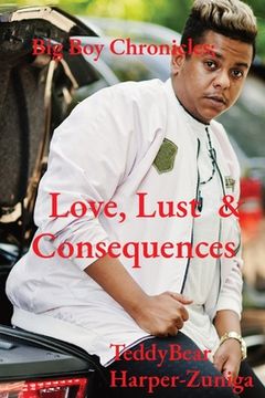 portada Big Boy Chronicles; Love, Lust & Consequences (en Inglés)