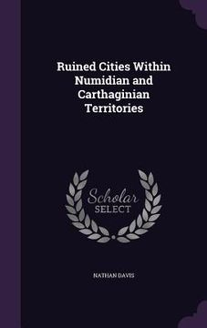 portada Ruined Cities Within Numidian and Carthaginian Territories (in English)