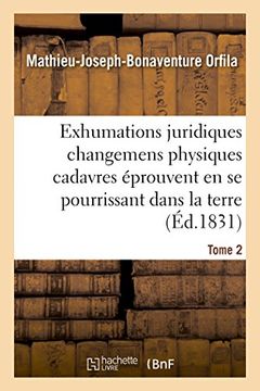 portada Traite Des Exhumations Changemens Physiques Cadavres Eprouvent En Se Pourrissant Dans La Terre T02 (Sciences) (French Edition)