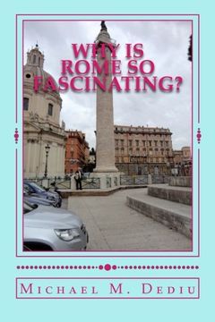 portada Why is Rome so Fascinating?: A short presentation with many photos
