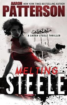 portada Melting Steele: A Sarah Steele Legal Thriller (en Inglés)