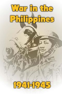 portada War in the Philippines, 1941-1945 (en Inglés)