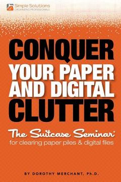 portada Conquer Your Paper And Digital Clutter (en Inglés)
