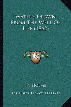 portada waters drawn from the well of life (1862) (en Inglés)