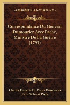 portada Correspondance Du General Dumourier Avec Pache, Ministre De La Guerre (1793) (in French)