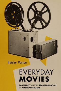 portada Everyday Movies: Portable Film Projectors and the Transformation of American Culture (en Inglés)