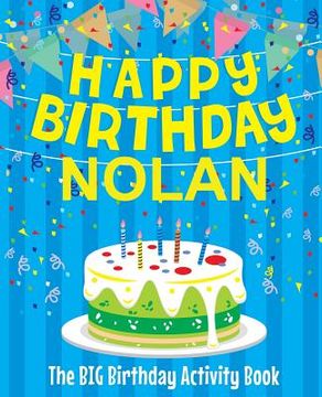 portada Happy Birthday Nolan: The Big Birthday Activity Book: Personalized Books for Kids