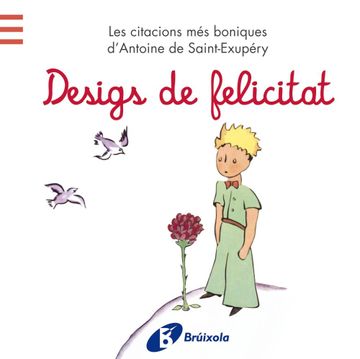 portada Desigs de Felicitat: Les Citacions més Boniques D'antoine de Saint-Exupéry (Catalá - Adults - Llibres Singulars - Antoine de Saint-Exupéry) 