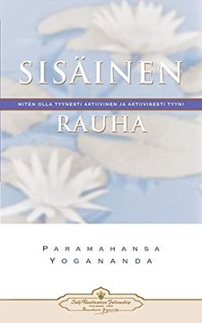 portada Sisäinen Rauha: Miten Olla Tyynesti Aktiivinen ja Aktiivisesti Tyyni - Inner Peace (en Finnish)