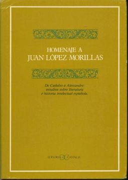 portada Homenaje a Juan LóPez-Morillas: De Cadalso a Aleixandre, Estudios Sobre Literatura e Historia Intelectual EspañOlas