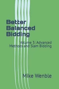 portada Better Balanced Bidding: Volume 3: Advanced Methods and Slam Bidding 