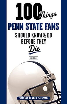 portada 100 Things Penn State Fans Should Know & Do Before They Die (100 Things...Fans Should Know) (in English)