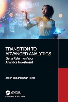 portada Transition to Advanced Analytics: Get a Return on Your Analytics Investment (in English)