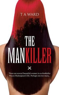 portada The Mankiller: There are several beautiful women in ex-footballer Wayne Shakespeare's life. Perhaps one too many... (en Inglés)