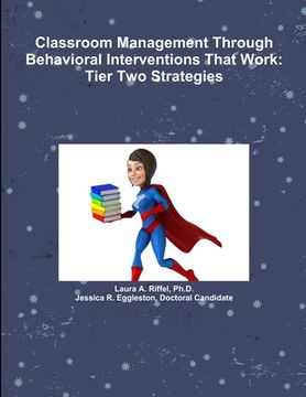 portada Classroom Management Through Behavioral Interventions That Work: Tier Two Strategies (in English)