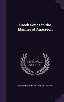 portada Greek Songs in the Manner of Anacreon (en Inglés)