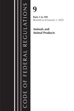 portada Code of Federal Regulations, Title 09 Animals and Animal Products 1-199, Revised as of January 1, 2023 PT2 (in English)